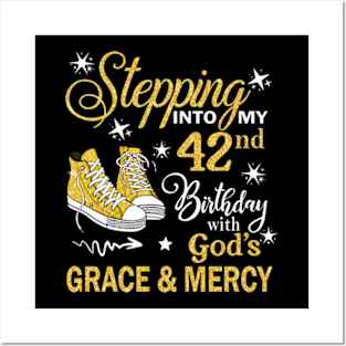 Stepping Into My 42nd Birthday With God's Grace & Mercy Bday Posters and Art